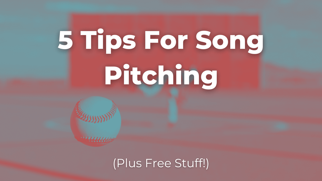 5 Tips For Song Pitching